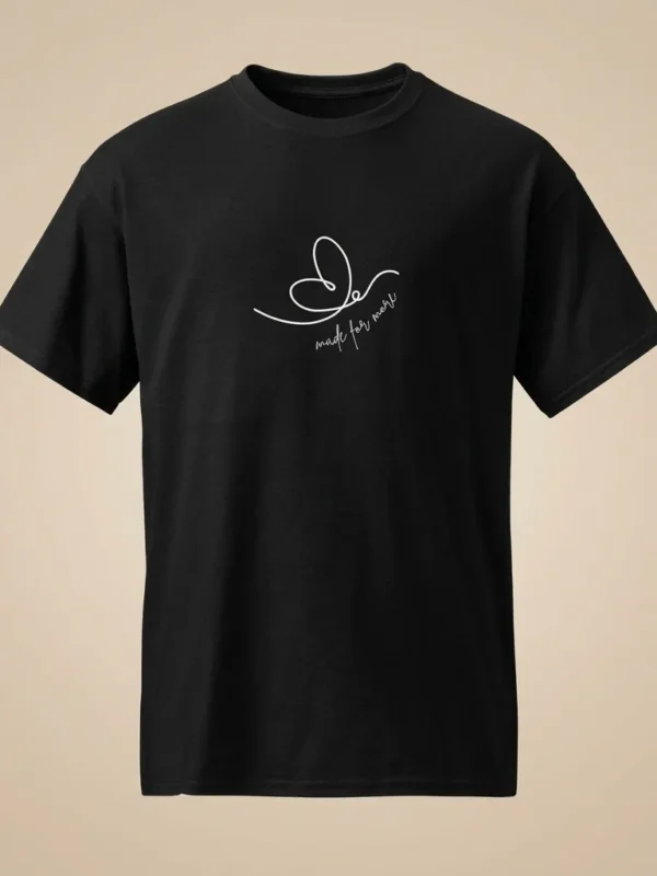 Made for more T-shirt