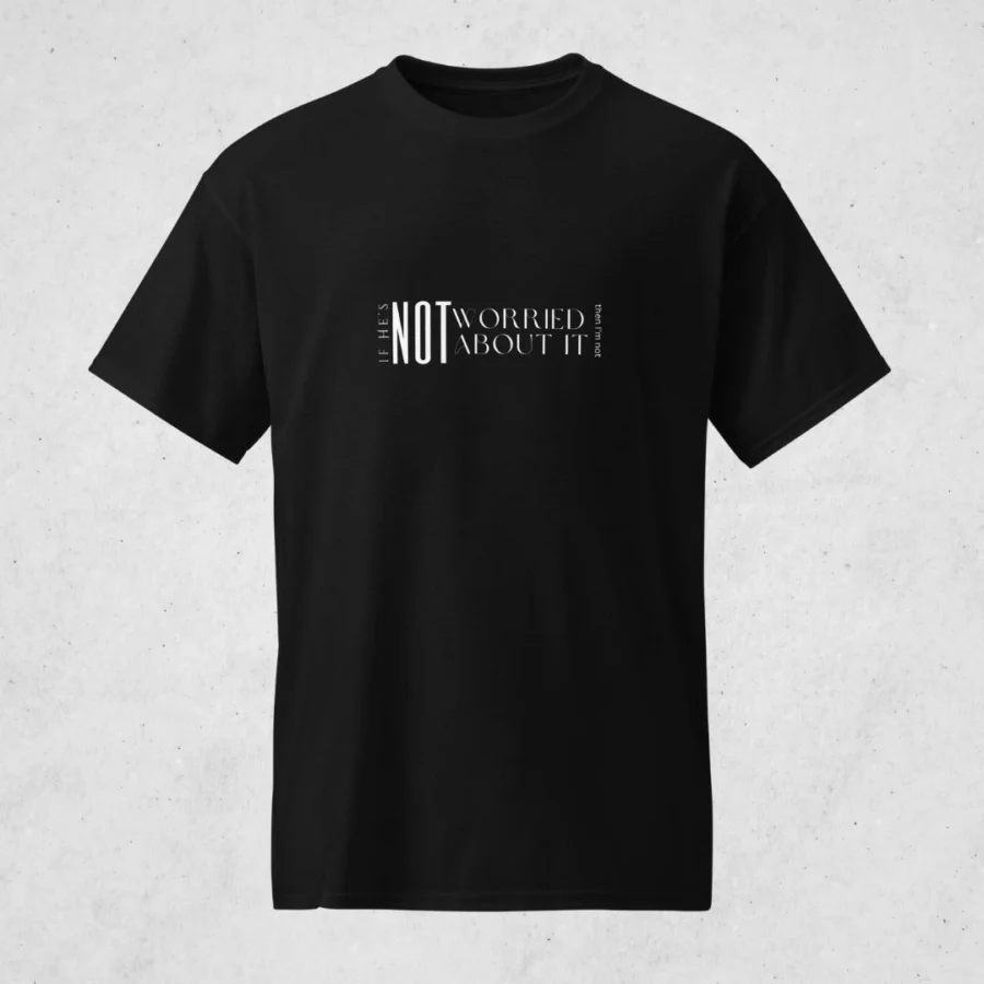 If he's not, I'm not T-shirt